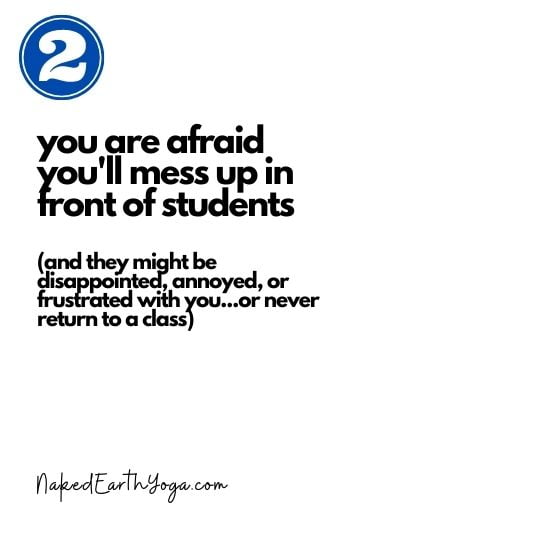 fears stopping you from teaching yoga, you're afraid you'll mess up or make a mistake in class
