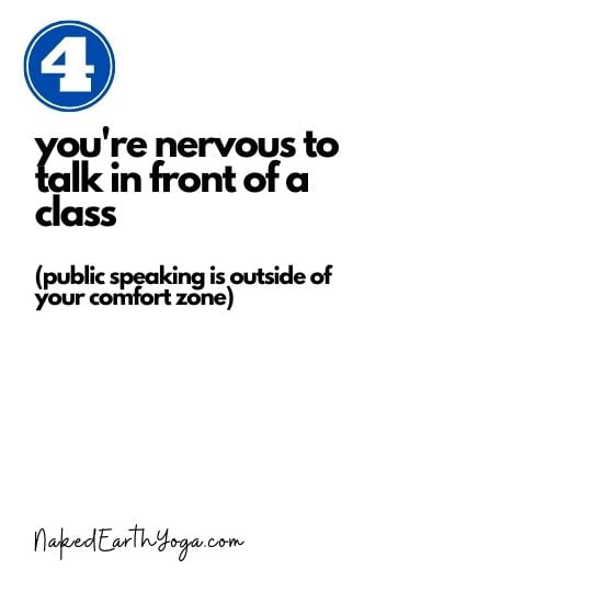 fears holding you back, you're nervous to talk in front of a class