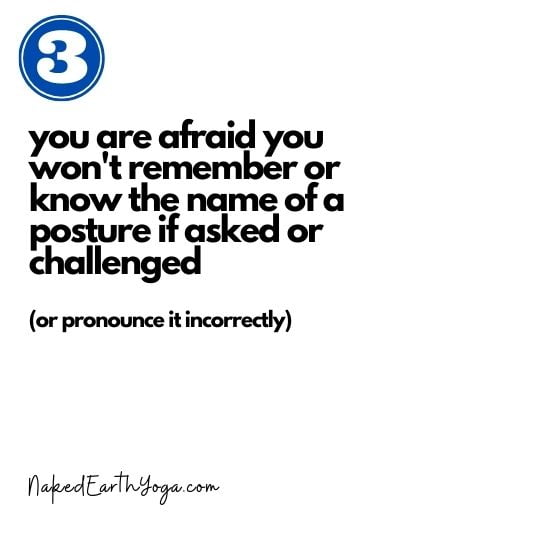 fears stopping you, you're afraid you won't remember a posture